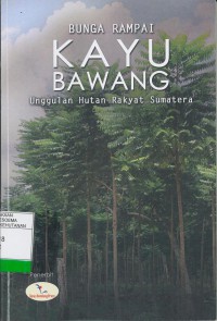 Bunga rampai kayu bawang: unggulan hutan rakyat Sumatera