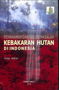 Pemahaman Dan Solusi Masalah Kebakaran Hutan Di Indonesia